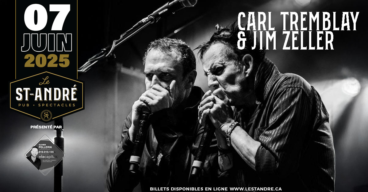 Carl Tremblay & Jim Zeller – 7 Juin - 35$